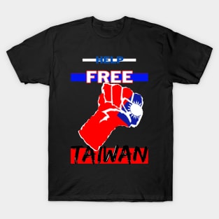 Help Free Taiwan - The fight for Taiwanese independence continues T-Shirt